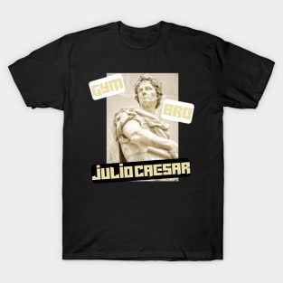Gym bro Julio Caesar T-Shirt